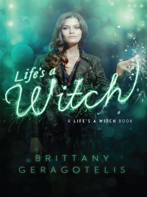 Title details for Life's a Witch by Brittany Geragotelis - Available